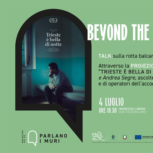 “Trieste è bella di notte. Storie dalla rotta balcanica” proiezione del documentario e talk @Parlano i Muri