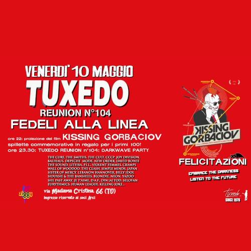 Tuxedo Reunion n°104 darkwave party + proiezione film Kissing Gorbaciov