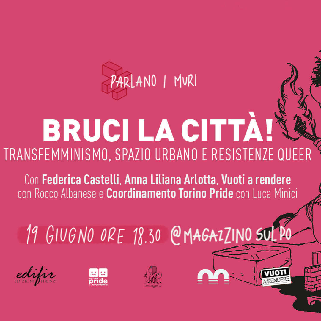 Bruci La Città - Transfemminismo, spazio urbano e resistenze queer 