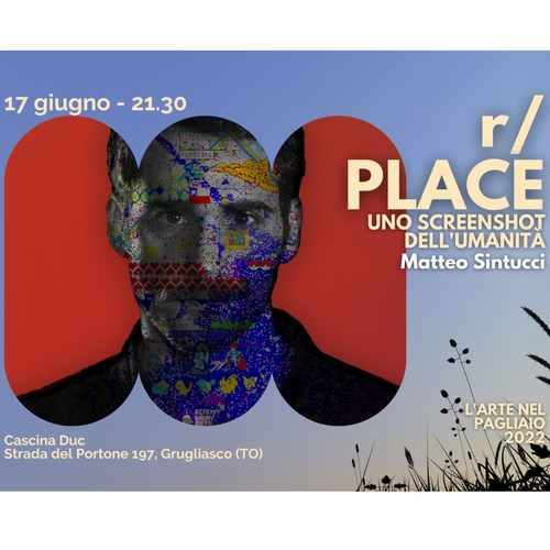 r/PLACE - Matteo Sintucci || L'Arte nel Pagliaio 2022