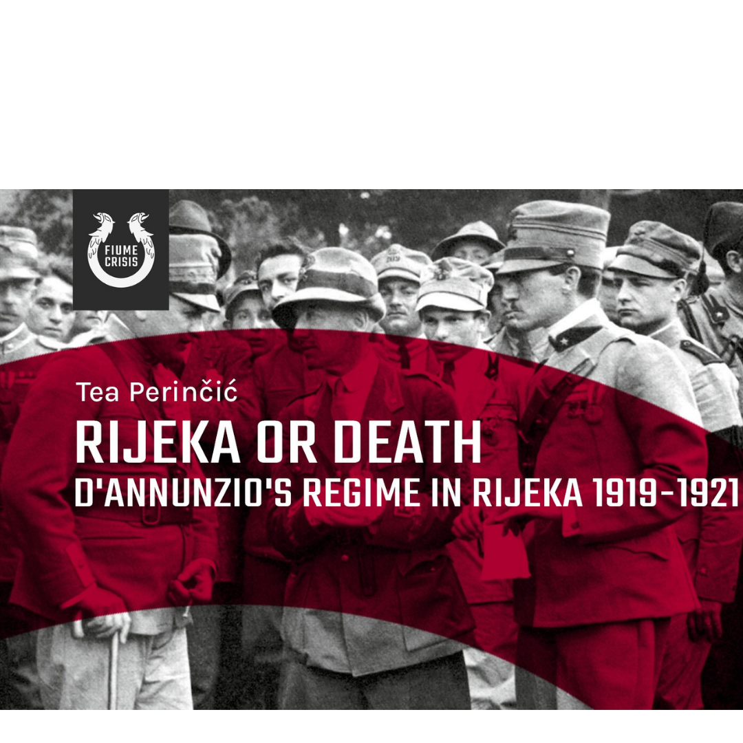 Fiume Lectures: Rijeka or Death - D'Annunzio's regime in Rijeka 1919-1921