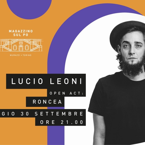 Lucio Leoni LIVE @ Magazzino sul Po - Open Act: Roncea