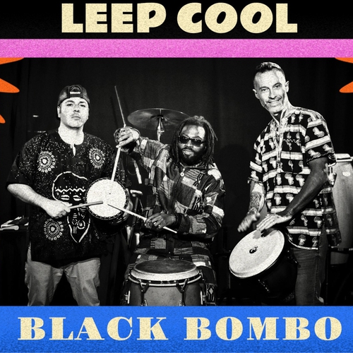 Leep Cool - Black Bombo live 