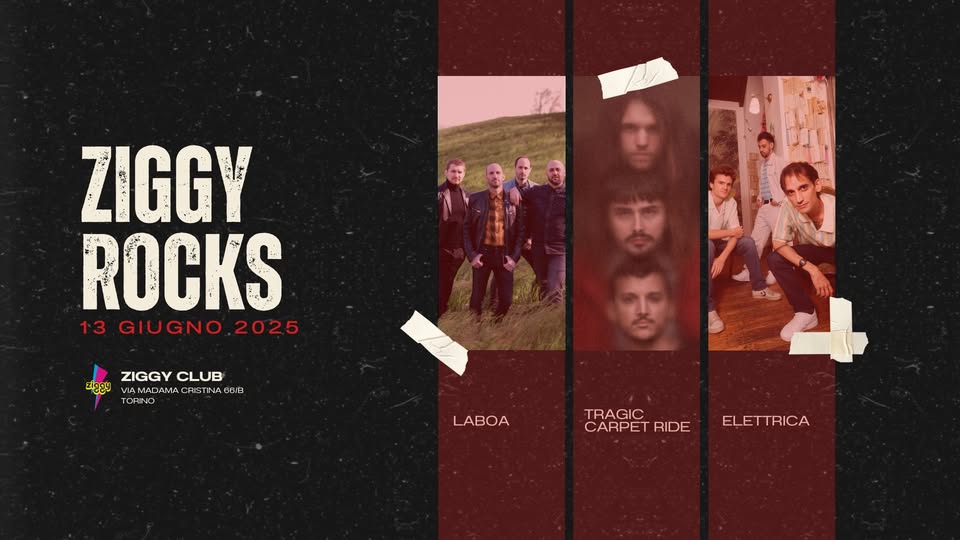 ZIGGY ROCKS Laboa + Tragic Carpet Ride + Elettrica