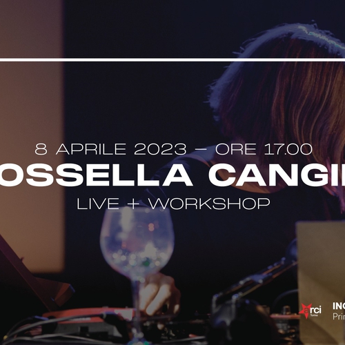 Rossella Cangini – workshop + live