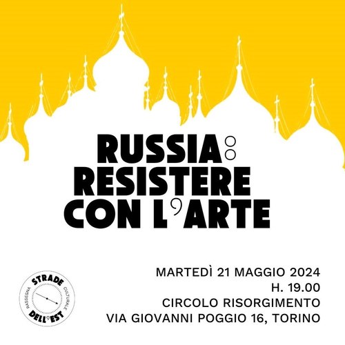 STRADE DELL'ESTO III - RUSSIA: RESISTERE CON L'ARTE