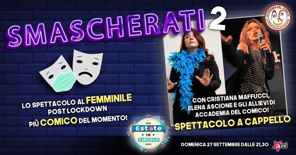 Smascherati 2 | Spettacolo di Cabaret tutto al femminile // Estate in Circolo