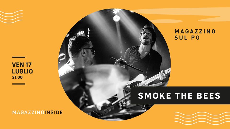  MAGAZZINOINSIDE presenta: Smoke the Bees @Magazzino sul Po