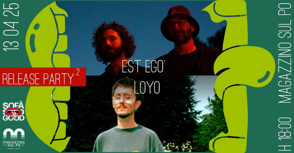 SOFA SO GOOD #6.6 | EST EGO + LOYO @Magazzino sul Po