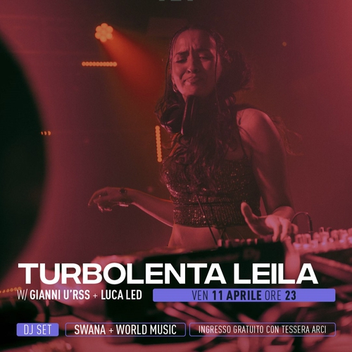TURBOLENTA LEILA DJ SET W/ GIANNI U’RSS + LUCA LED