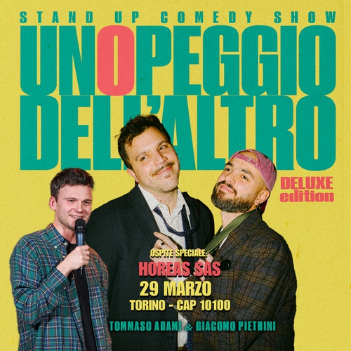 Uno Peggio dell'altro | Uno spettacolo di Stand Up Comedy