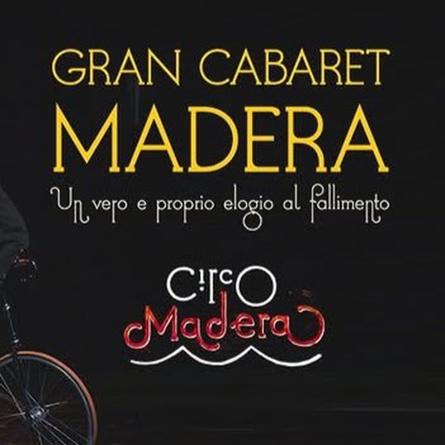 Gran Cabaret Madera: Circo Madera