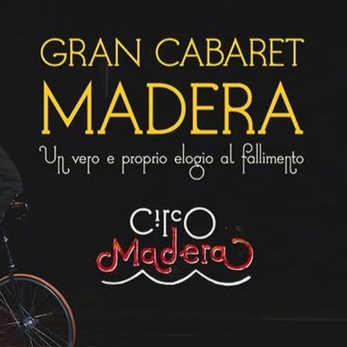 Gran Cabaret Madera: Circo Madera
