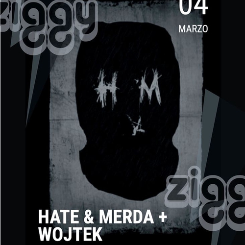 HATE & MERDA + WOJTEK