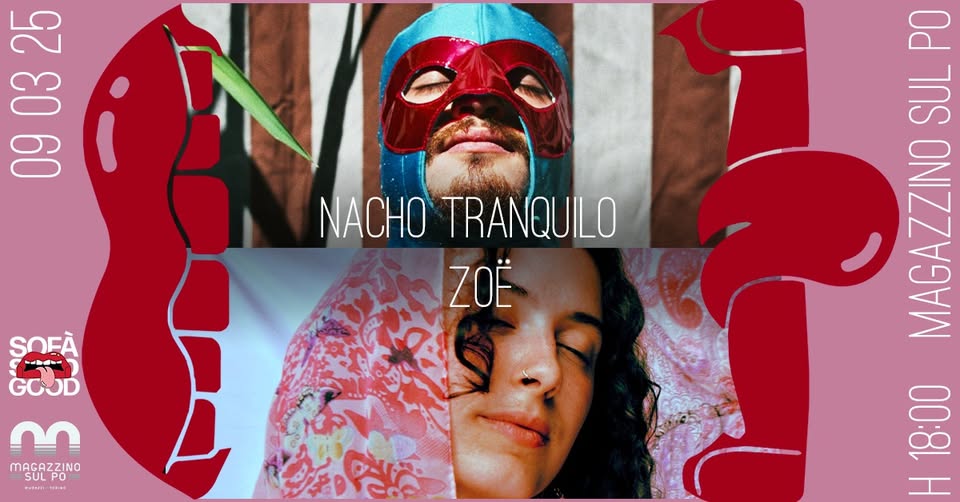 Sofà so Good #6.5 – Nacho Tranquilo + Zoe @Magazzino sul Po